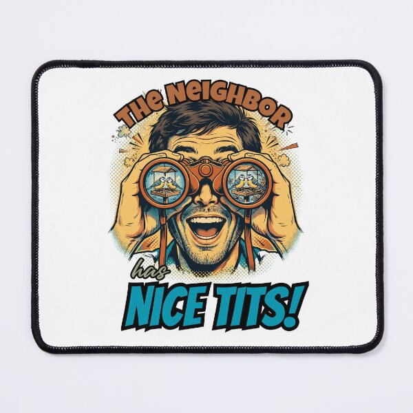 Item preview, The Neighbor Has Nice Tits - Funny Birdwatching, Bird Lover Gift, Ornithology Humor Birdwatching Pun Twitcher designed and sold by Neurospicy Trolls.