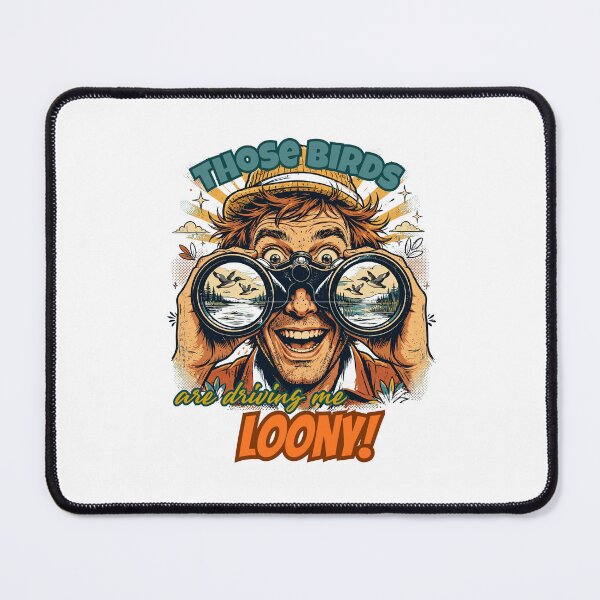 Item preview, Those Birds Are Driving Me Loony - Funny Birdwatcher Meme Bird Pun designed and sold by Neurospicy Trolls.