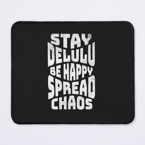 Item preview, Stay Delulu Be Happy Spread Chaos Funny Retro Typography T-Shirt designed and sold by QuirkyCloud Designs.