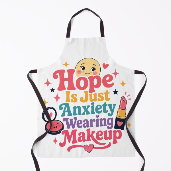 Item preview, Hope Is Anxiety Wearing Makeup designed and sold by MadcapPrints.