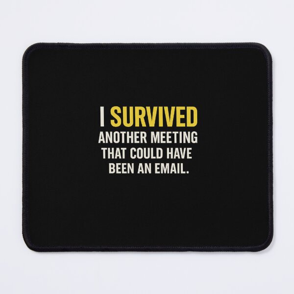 Item preview, I Survived Another Meeting That Could Have Been an Email Funny Office Humor T-Shirt designed and sold by Line-Mood1⭐️⭐️⭐️⭐️⭐️.