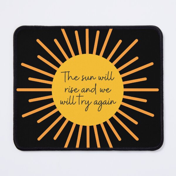 Item preview, The sun will rise and we will try again - Quote designed and sold by KarolinaPaz.