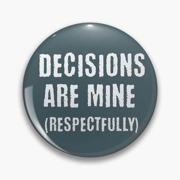 Item preview, Decisions Are Mine Respectfully Neurodivergent PDA designed and sold by Notty DOT.