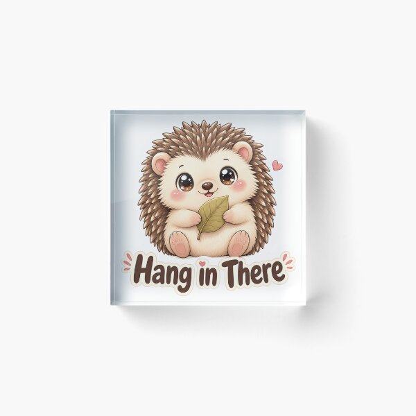 Item preview, Hang In There Cute Hedgehog Kawaii Saying designed and sold by BoosterShop.