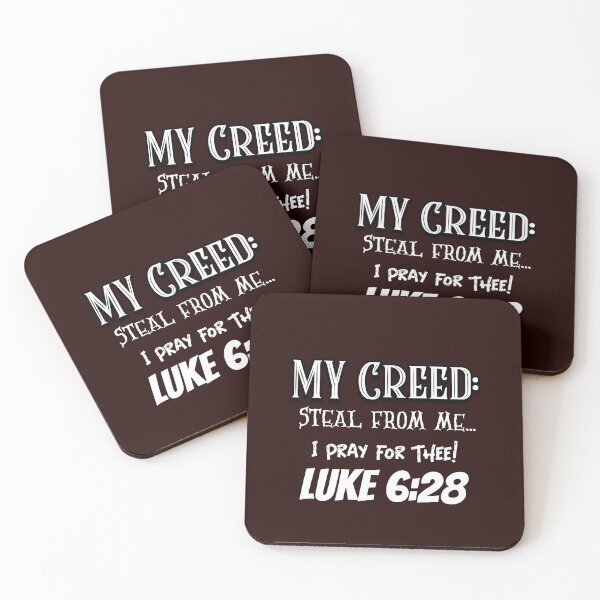Item preview, My Creed: Steal From Me... I Pray for Thee | Luke 6:28 designed and sold by kjson1.