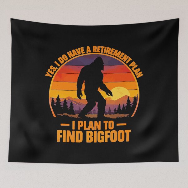 Item preview, Yes I Do Have A Retirement Plan - Funny Bigfoot Dad Grandpa Husband Art designed and sold by PixelMarrero.