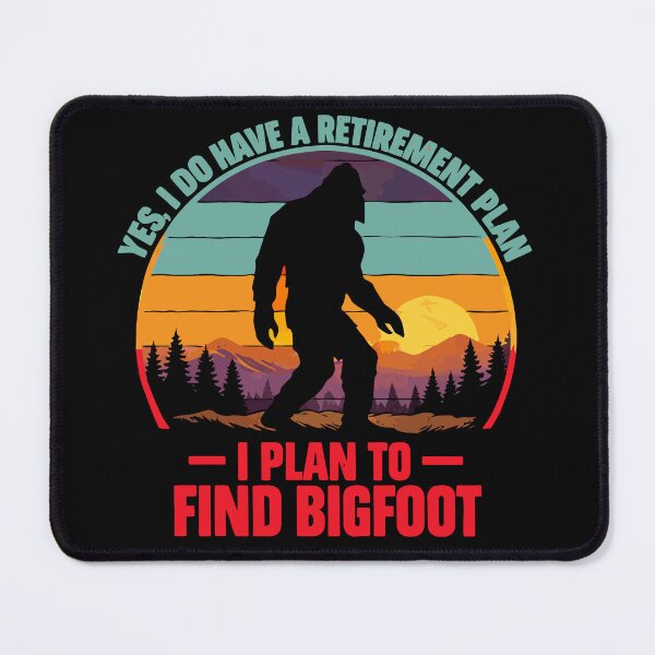 Item preview, Yes I Do Have A Retirement Plan - Funny Bigfoot Dad Grandpa Husband Art designed and sold by PixelMarrero.