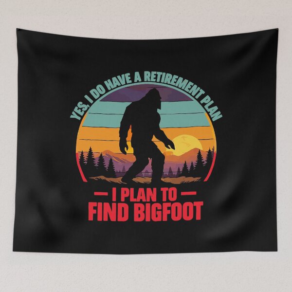 Item preview, Yes I Do Have A Retirement Plan - Funny Bigfoot Dad Grandpa Husband Art designed and sold by PixelMarrero.