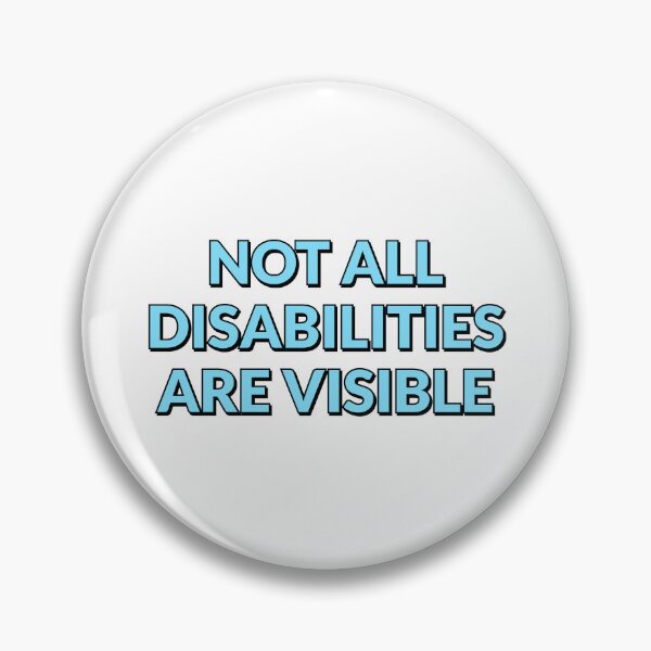 Item preview, Not All Disabilities Are Visible - Invisible disability  designed and sold by Inspirationmotivation.