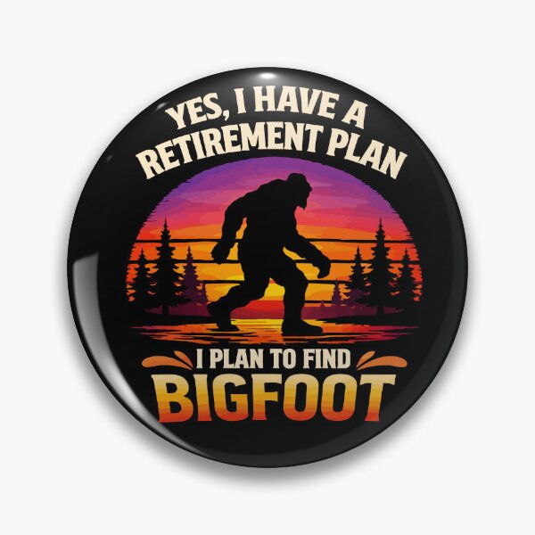 Item preview, Yes I Do Have A Retirement Plan - Funny Bigfoot Dad Grandpa Husband Art designed and sold by PixelMarrero.