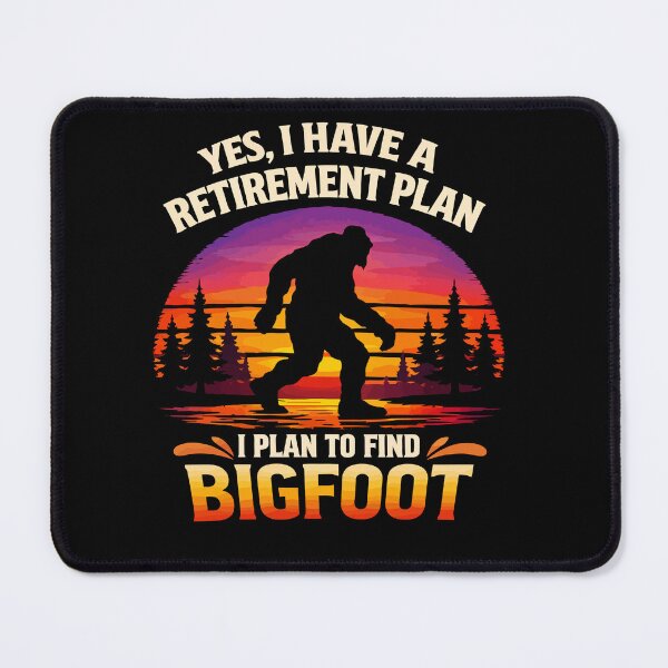 Item preview, Yes I Do Have A Retirement Plan - Funny Bigfoot Dad Grandpa Husband Art designed and sold by PixelMarrero.