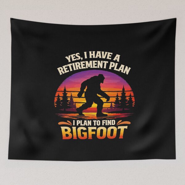 Item preview, Yes I Do Have A Retirement Plan - Funny Bigfoot Dad Grandpa Husband Art designed and sold by PixelMarrero.