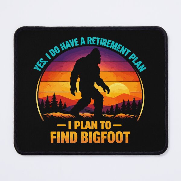 Item preview, Yes I Do Have A Retirement Plan - Funny Bigfoot Dad Grandpa Husband Art designed and sold by PixelMarrero.