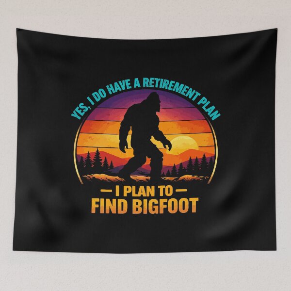 Item preview, Yes I Do Have A Retirement Plan - Funny Bigfoot Dad Grandpa Husband Art designed and sold by PixelMarrero.