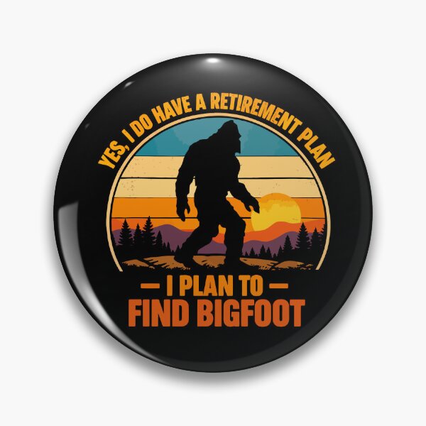 Item preview, Yes I Do Have A Retirement Plan - Funny Bigfoot Dad Grandpa Husband Art designed and sold by PixelMarrero.