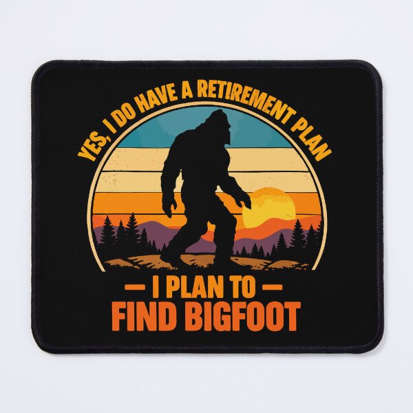 Item preview, Yes I Do Have A Retirement Plan - Funny Bigfoot Dad Grandpa Husband Art designed and sold by PixelMarrero.