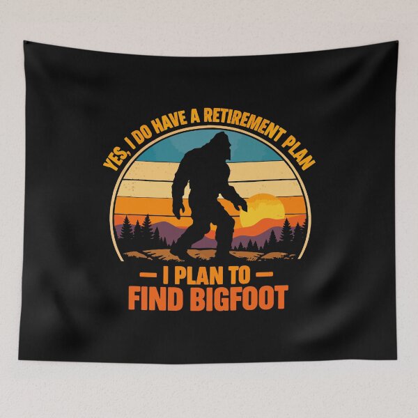 Item preview, Yes I Do Have A Retirement Plan - Funny Bigfoot Dad Grandpa Husband Art designed and sold by PixelMarrero.