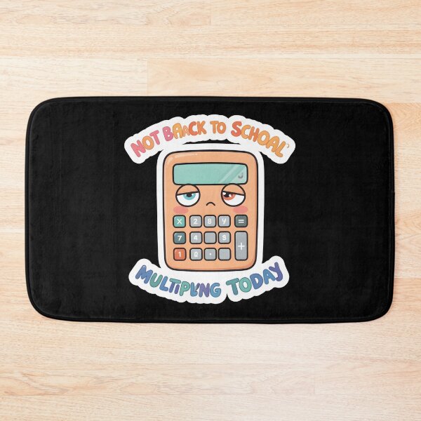 Item preview, Funny Calculator Not Back To School Multiplying Today designed and sold by KCasual.