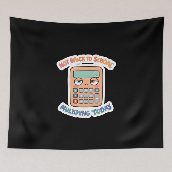 Item preview, Funny Calculator Not Back To School Multiplying Today designed and sold by KCasual.