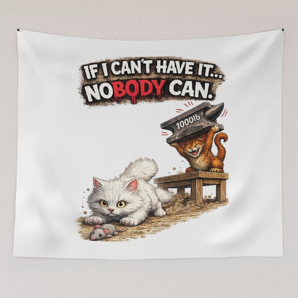 Item preview, “If I Can’t Have It, Nobody Can – Chaotic Cat Meme Art by Tito & Floki Co.” designed and sold by Tito&FlokiCo.
