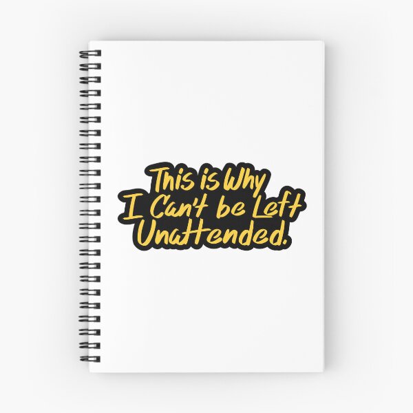 Item preview, This is Why I Can't be Left Unattended. designed and sold by checkoutmyengine.