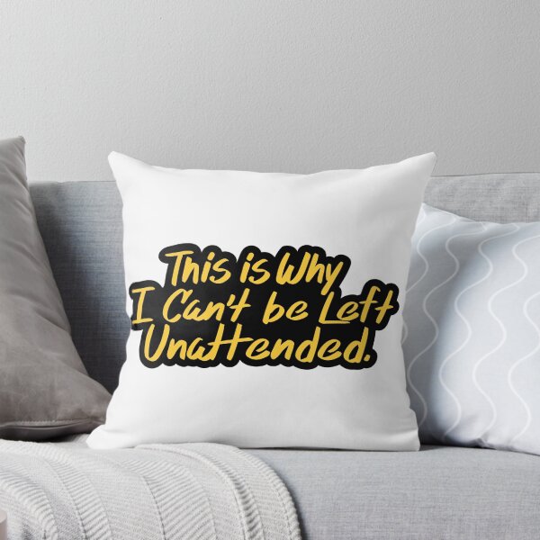 Item preview, This is Why I Can't be Left Unattended. designed and sold by checkoutmyengine.
