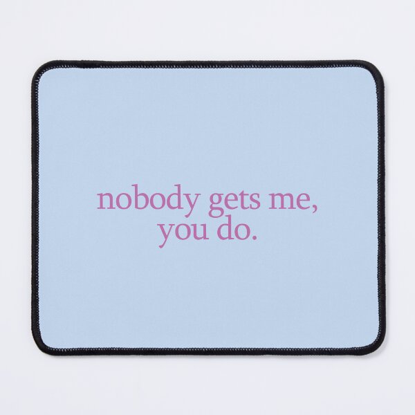Item preview, nobody gets me lyric designed and sold by lilsammi.