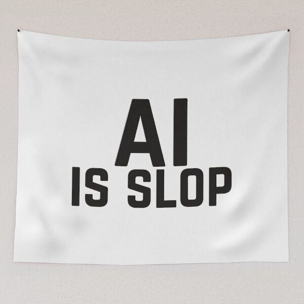 Item preview, AI is Slop designed and sold by MayaCordalia.