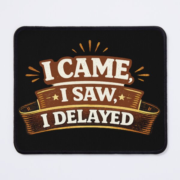 Item preview, I Came I Saw I Delayed designed and sold by Elisabeth Lucas.
