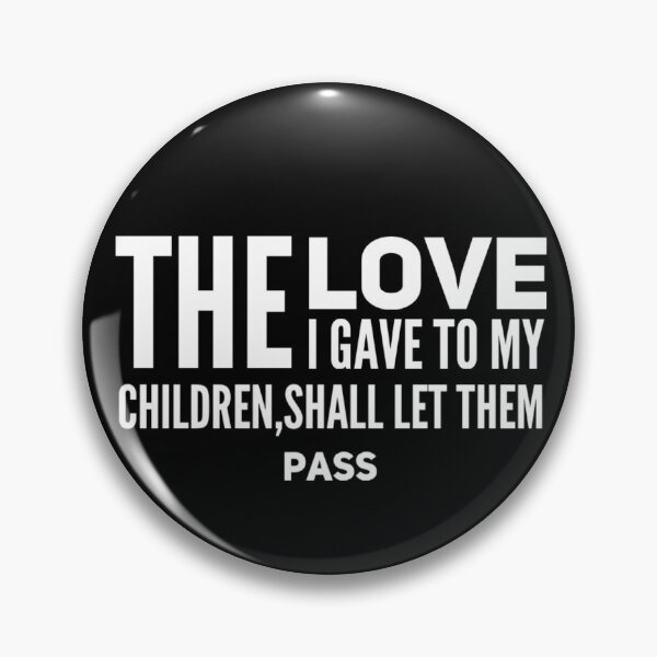 Item preview, The love I gave to my children,shall let them pass designed and sold by Jsw-speedartja.