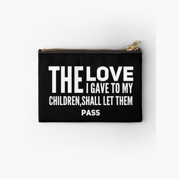 Item preview, The love I gave to my children,shall let them pass designed and sold by Jsw-speedartja.