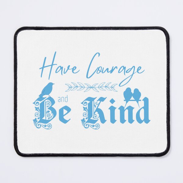 Item preview, Have Courage and Be Kind (Blue) designed and sold by Further Up Designs.