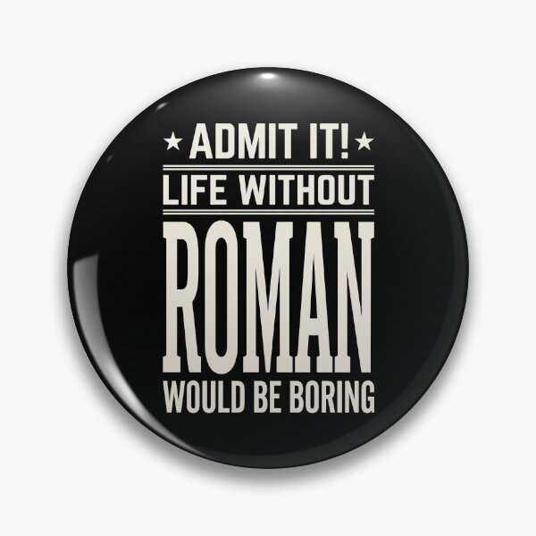 Item preview, Admit It! Life Without Roman Would Be Boring Personalized Name Gift designed and sold by SofenArt.