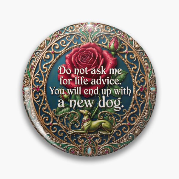 Item preview, Do Not Ask me for Life Advice You Will End Up with A New Dog designed and sold by gear-posters.