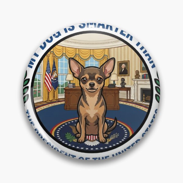 Item preview, My Chihuahua Dog Is Smarter Than The President of the United States designed and sold by Left-Wing-Humor.