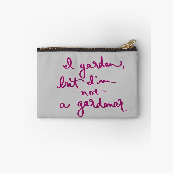 Item preview, I garden, but I’m not a gardener. designed and sold by abeink.