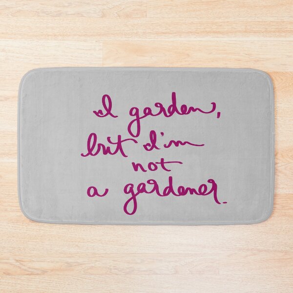 Item preview, I garden, but I’m not a gardener. designed and sold by abeink.