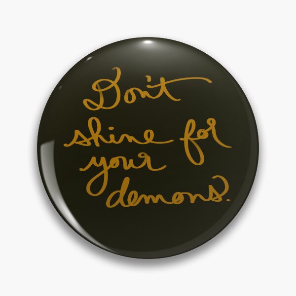 Item preview, Don’t Shine for Your Demons  designed and sold by abeink.