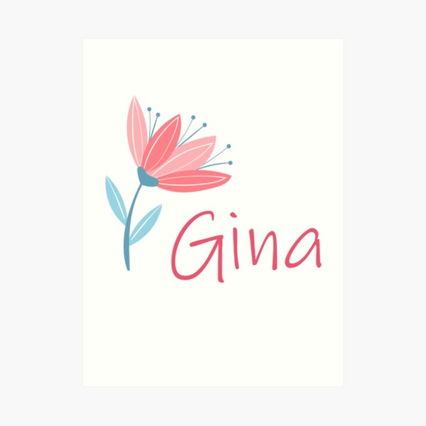 "My name is Gina" Art Print by oleo79 Redbubble