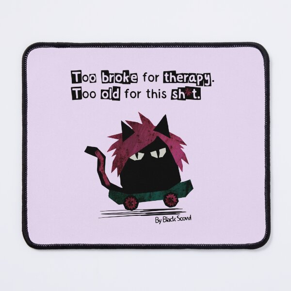 Item preview, Too Broke For Therapy Cat designed and sold by IAPICTURE.