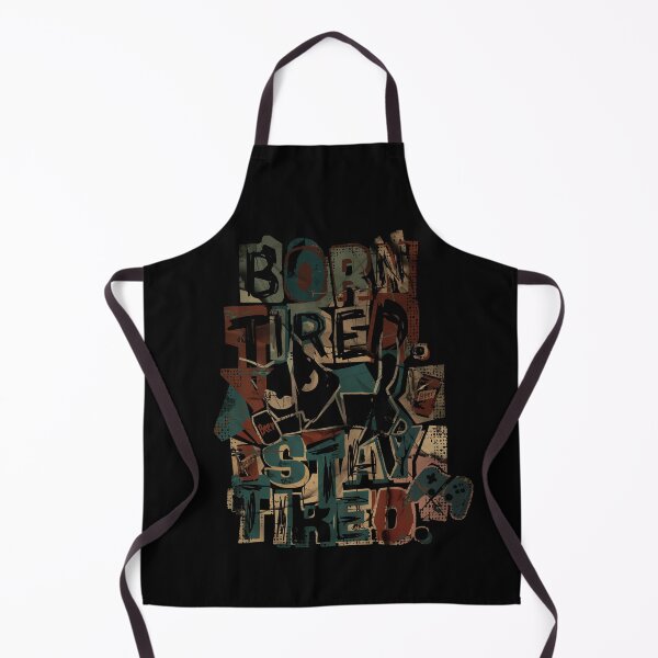 Item preview, Born Tired Stay Tired Meme designed and sold by IAPICTURE.