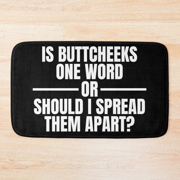 Item preview, Is ButtCheeks One Word Or Should I Spread Them Apart - Funny Offensive Adult Humor designed and sold by Dondonmart.