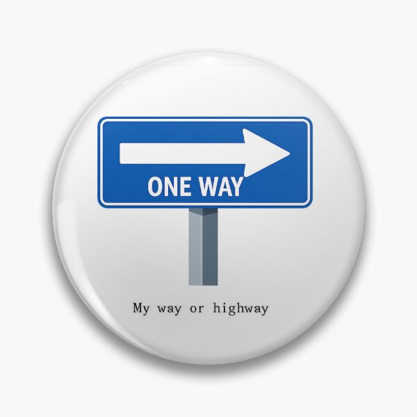 Artikelvorschau, Mein Weg oder Autobahn Einbahnstraßenschild entworfen und verkauft von betterthanurex.