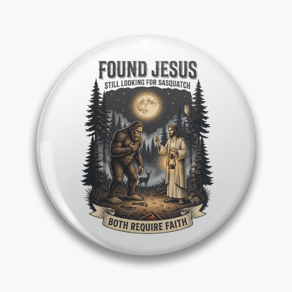 Item preview, Found Jesus Still Looking for Sasquatch Faith  designed and sold by Roy & Tiffany.