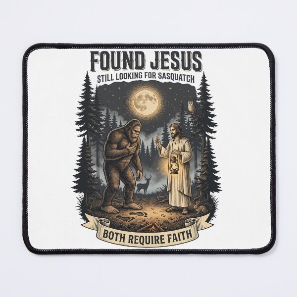Item preview, Found Jesus Still Looking for Sasquatch Faith  designed and sold by Roy & Tiffany.
