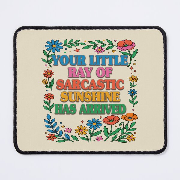 Item preview, Your Little Ray Of Sarcastic Sunshine Has Arrived. #3 designed and sold by EunsooLee.