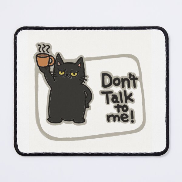 Item preview, Don't Talk To Me | Funny Black Cat Hand Drawn Design designed and sold by Chibi-NumNum.