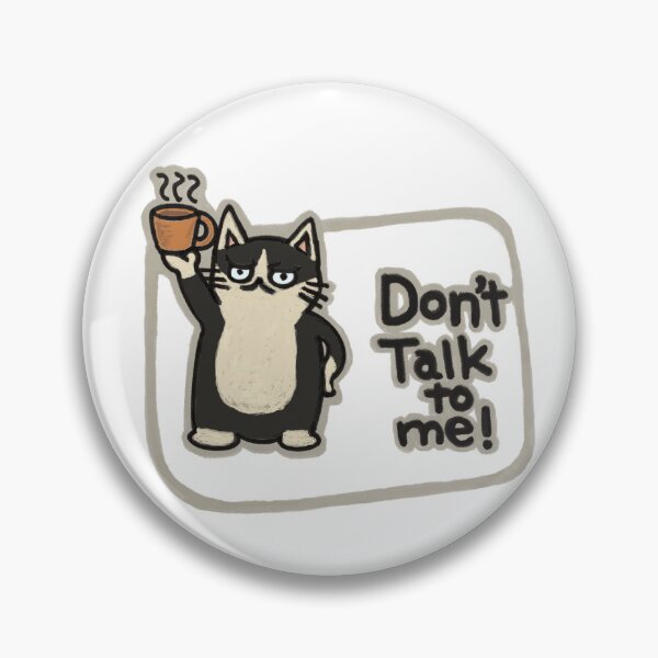 Item preview, Don't Talk To Me | Funny Tuxedo Cat Hand Drawn Design designed and sold by Chibi-NumNum.