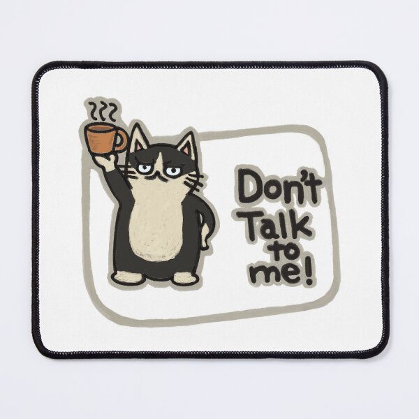 Item preview, Don't Talk To Me | Funny Tuxedo Cat Hand Drawn Design designed and sold by Chibi-NumNum.
