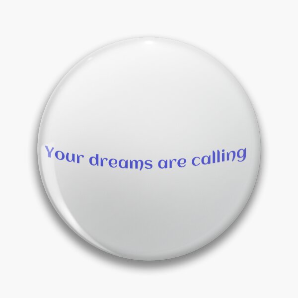 Item preview, Your Dreams Are Calling Text designed and sold by juliagz.